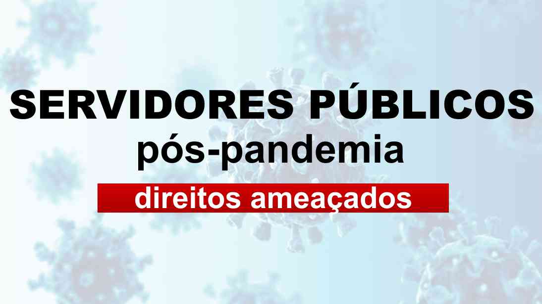 A pandemia e suas consequências nos direitos dos servidores